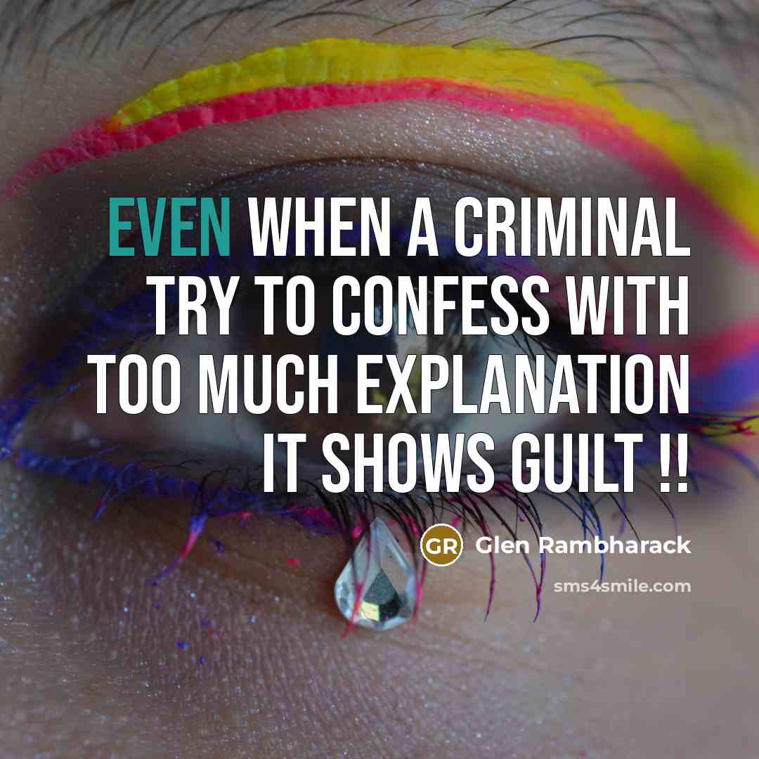 “Even when a criminal try to confess with too much…” quote by Glen Rambharack