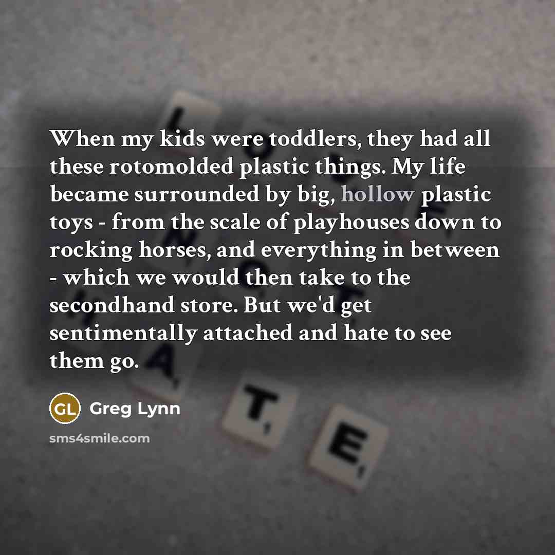 “When my kids were toddlers, they had all these rotomolded…” quote by Greg Lynn