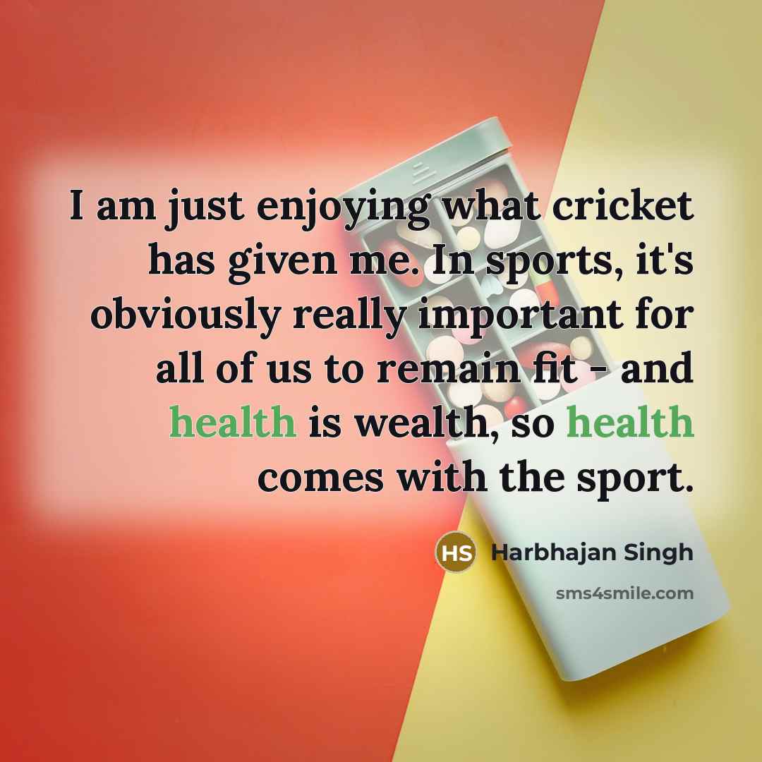 “I am just enjoying what cricket has given me. In…” quote by Harbhajan Singh