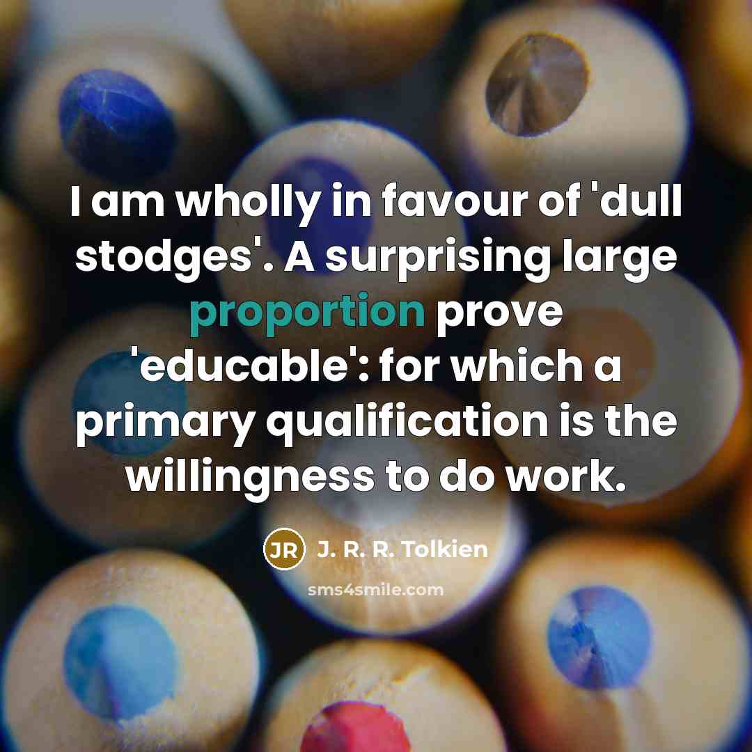 “I am wholly in favour of 'dull stodges'. A surprising…” quote by J. R. R. Tolkien