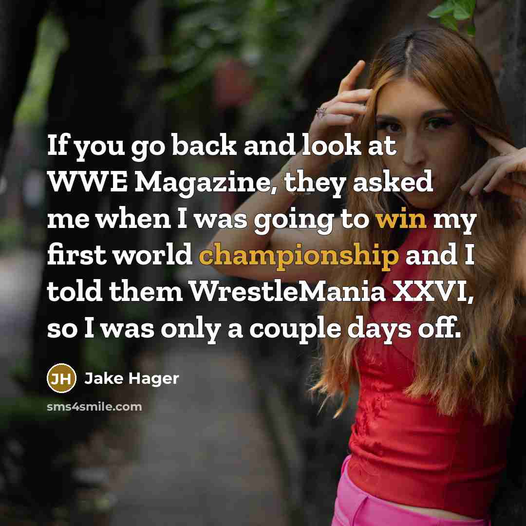 “If you go back and look at WWE Magazine, they…” quote by Jake Hager