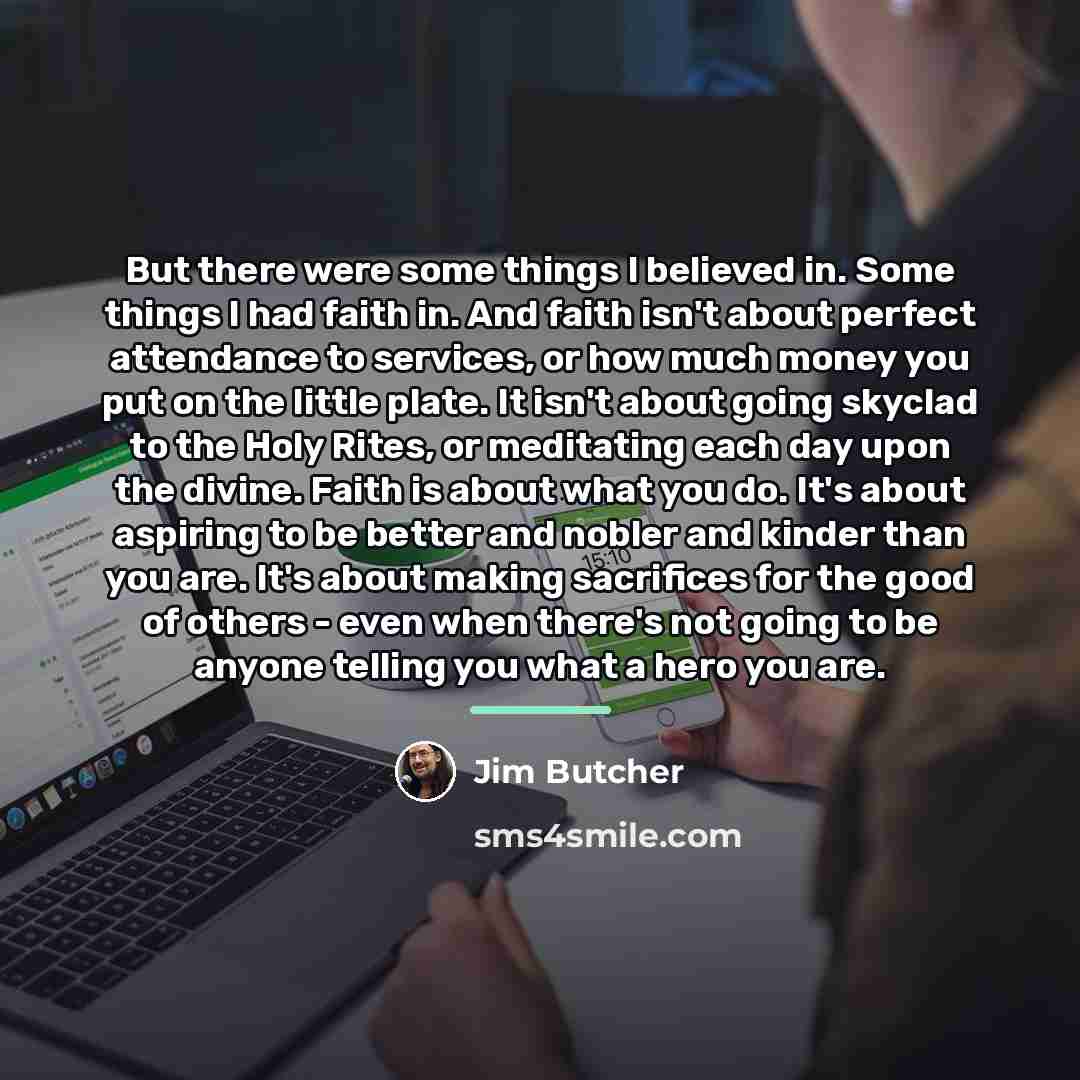 “But there were some things I believed in. Some things…” quote by Jim Butcher