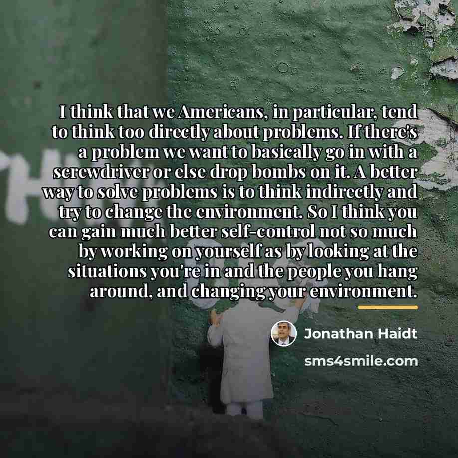 “I think that we Americans, in particular, tend to think…” quote by Jonathan Haidt
