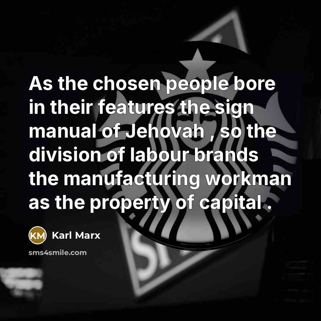 “As the chosen people bore in their features the sign…” quote by Karl Marx