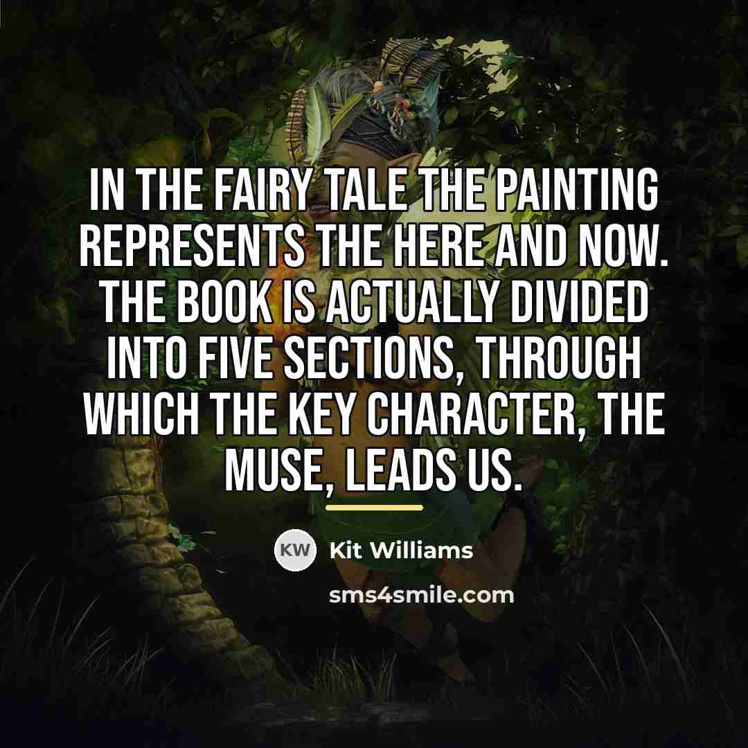 “In the fairy tale the painting represents the here and…” quote by Kit Williams