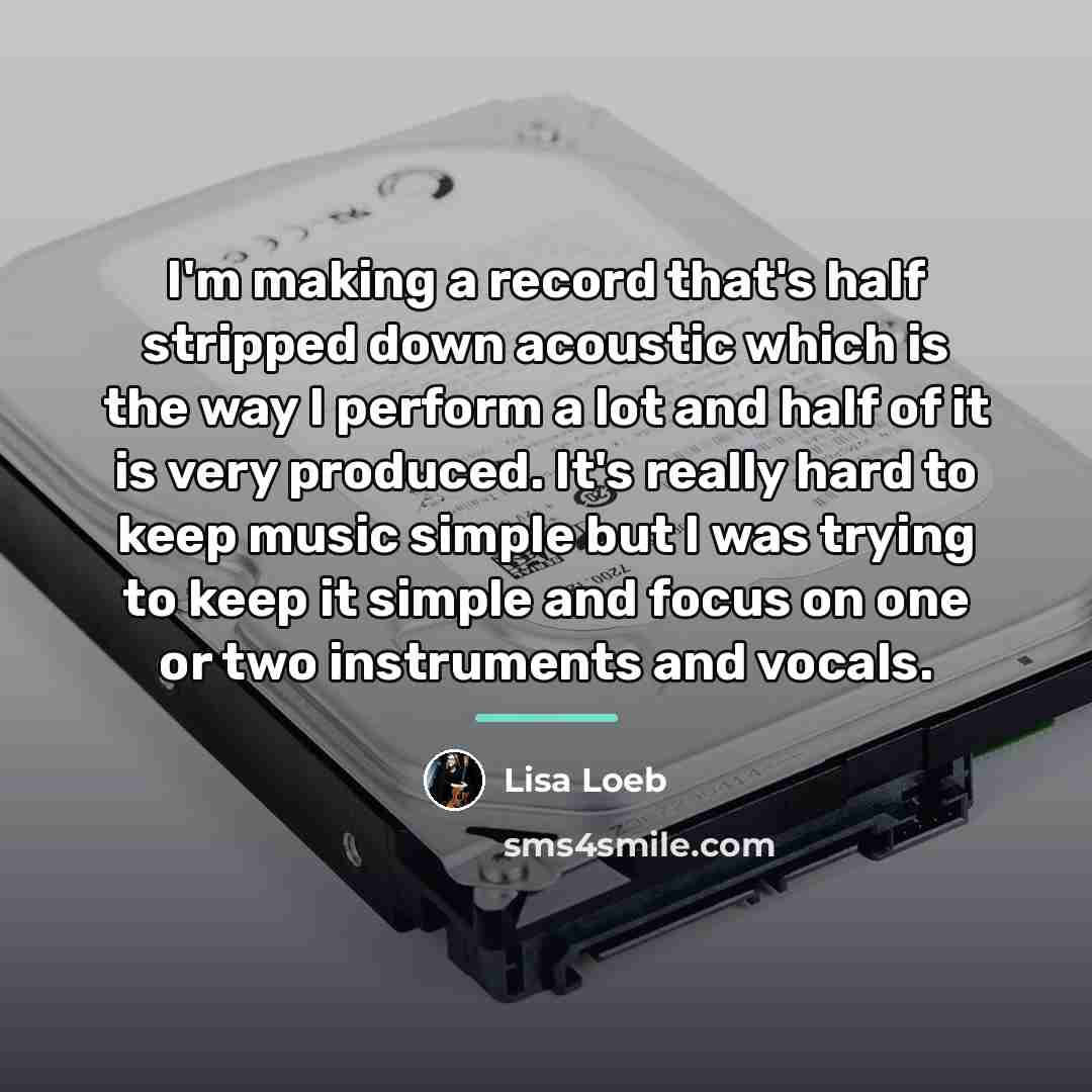 “I'm making a record that's half stripped down acoustic which…” quote by Lisa Loeb