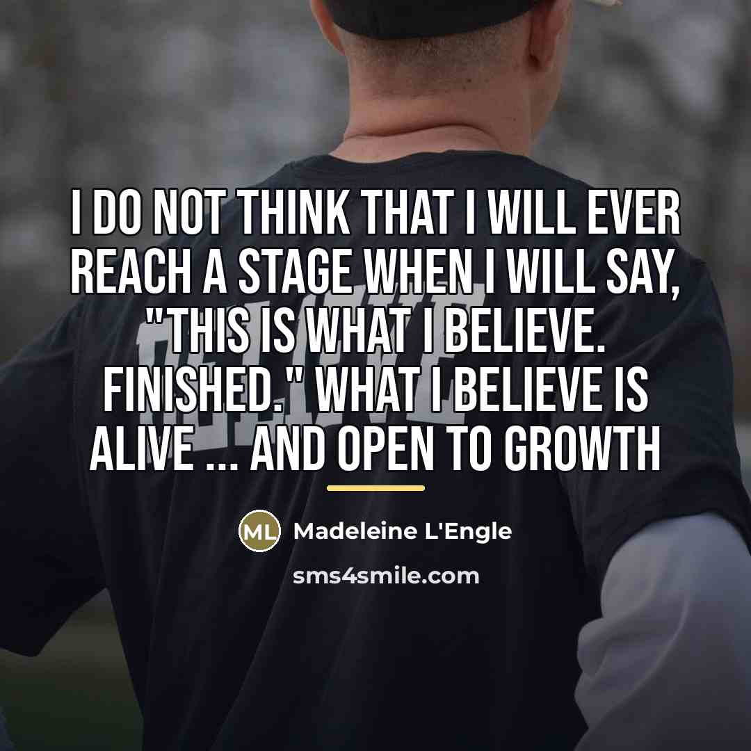 “I do not think that I will ever reach a…” quote by Madeleine L'Engle