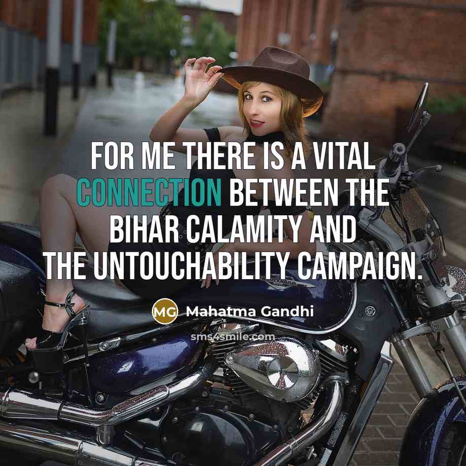 “For me there is a vital connection between the Bihar…” quote by Mahatma Gandhi