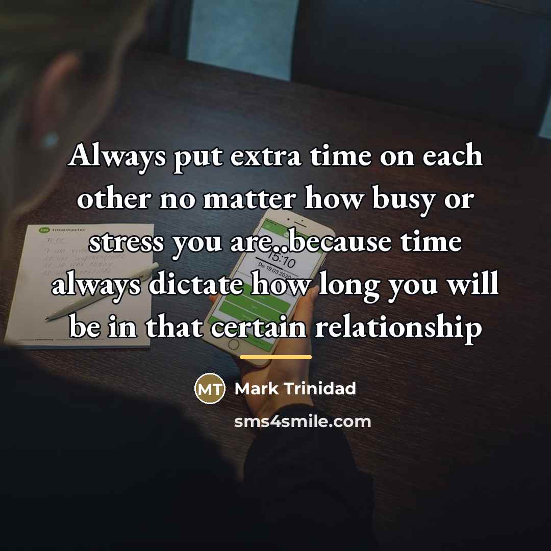 “Always put extra time on each other no matter how…” quote by Mark Trinidad