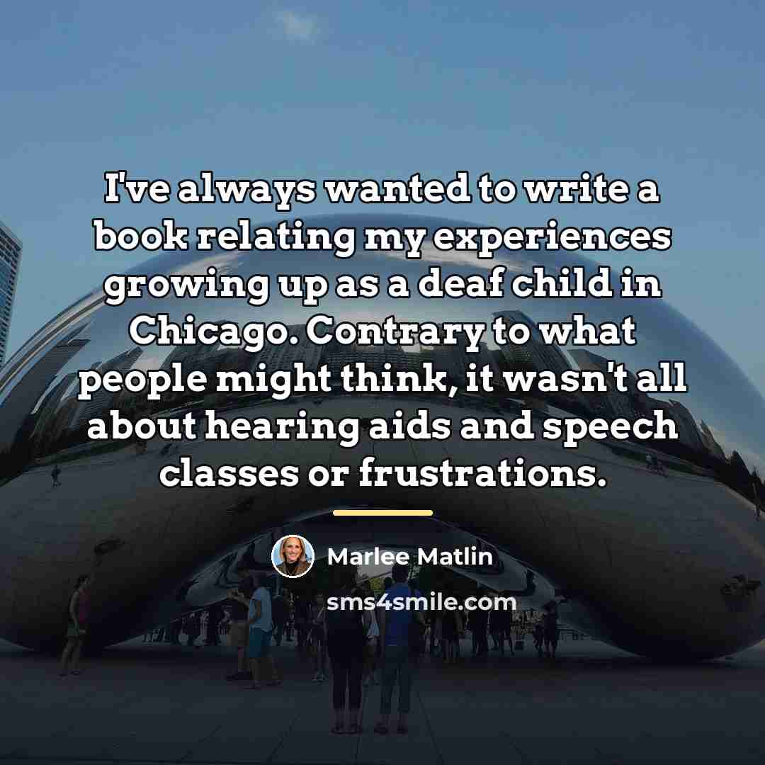 “I've always wanted to write a book relating my experiences…” quote by Marlee Matlin