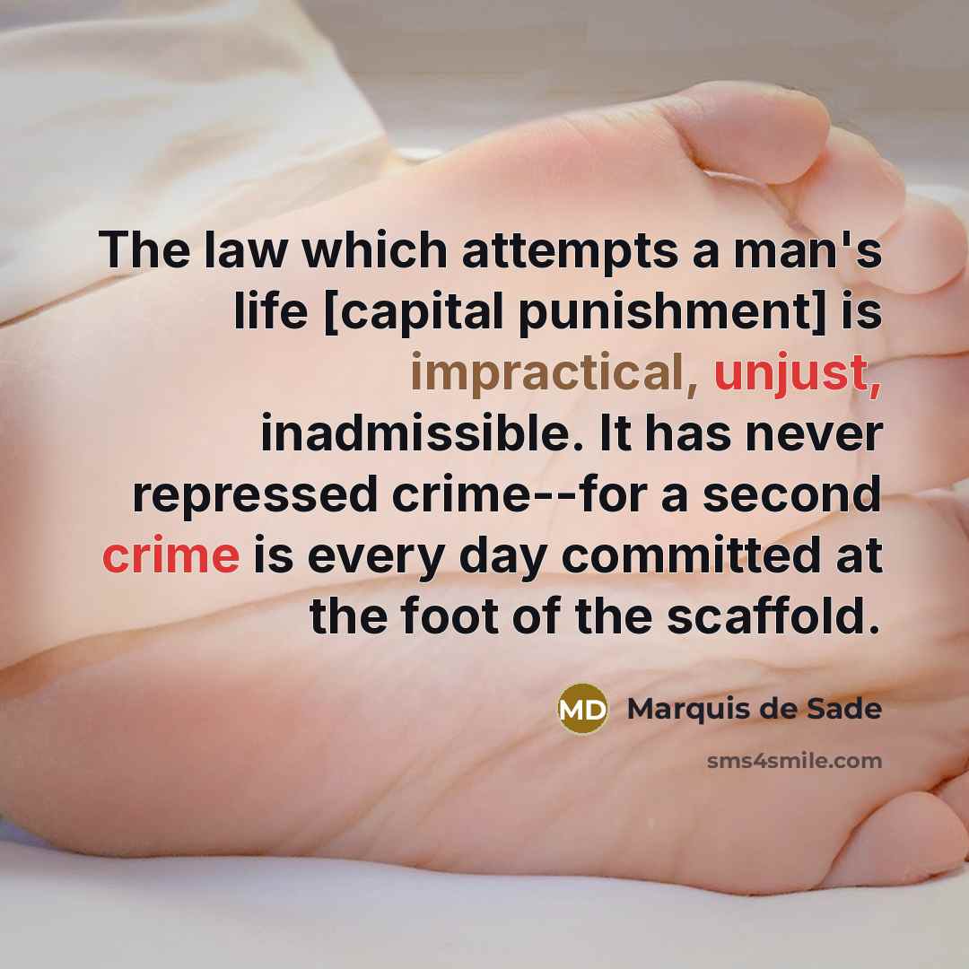 “The law which attempts a man's life [capital punishment] is…” quote by Marquis de Sade