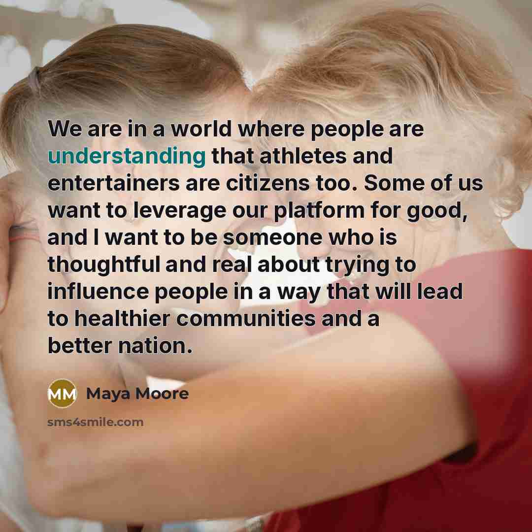 “We are in a world where people are understanding that…” quote by Maya Moore