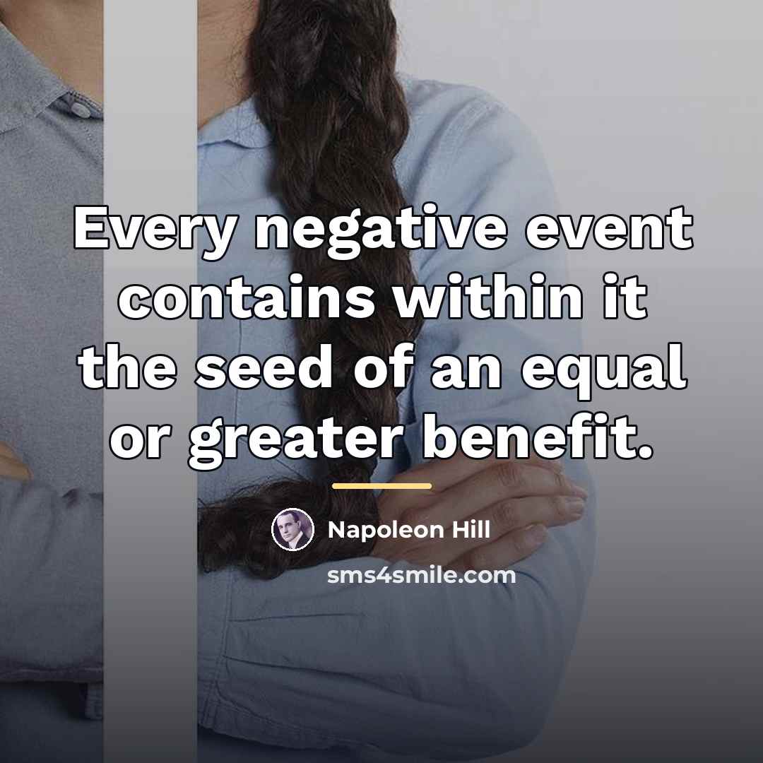“Every negative event contains within it the seed of an…” quote by Napoleon Hill