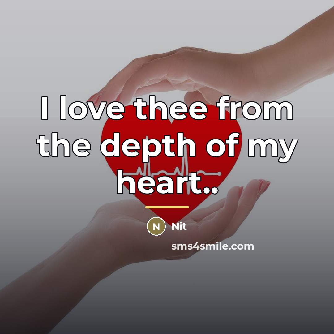 “I love thee from the depth of my heart..…” quote by Nit