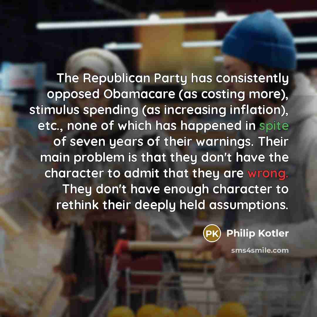 “The Republican Party has consistently opposed Obamacare (as costing more),…” quote by Philip Kotler