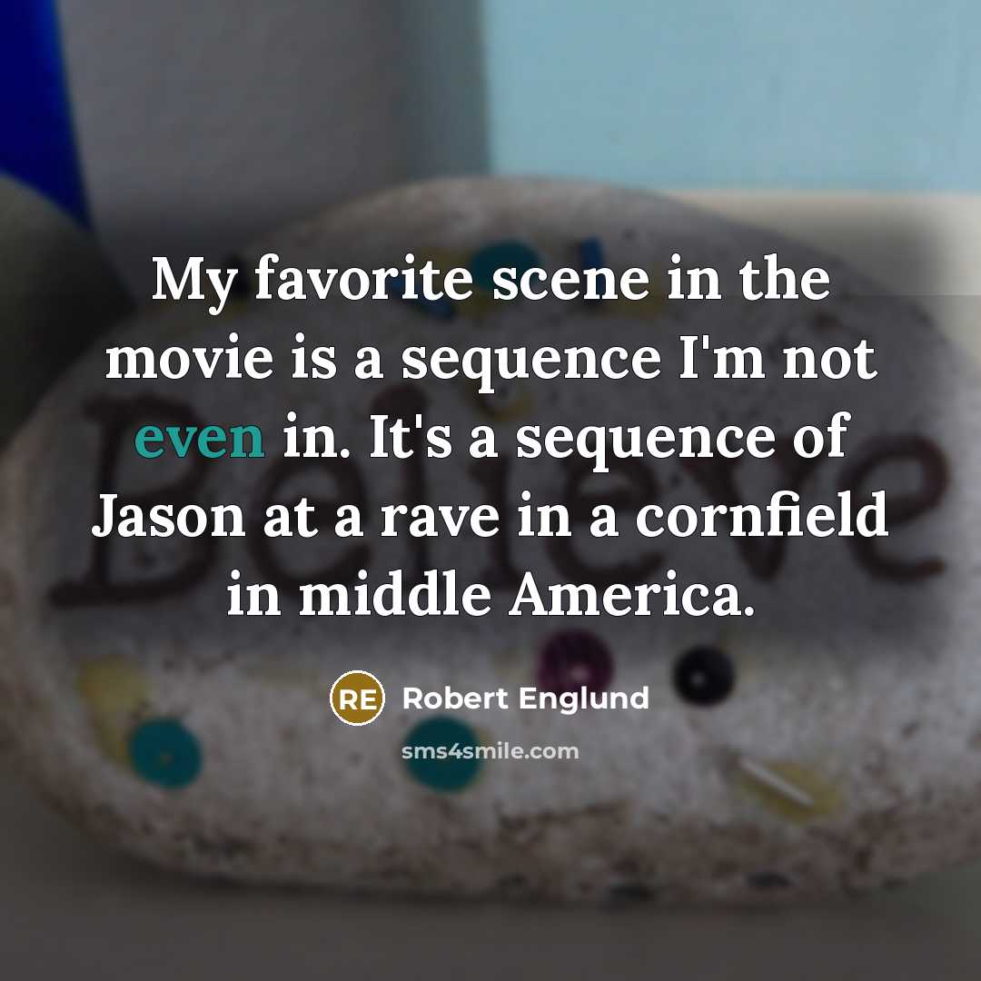 “My favorite scene in the movie is a sequence I'm…” quote by Robert Englund