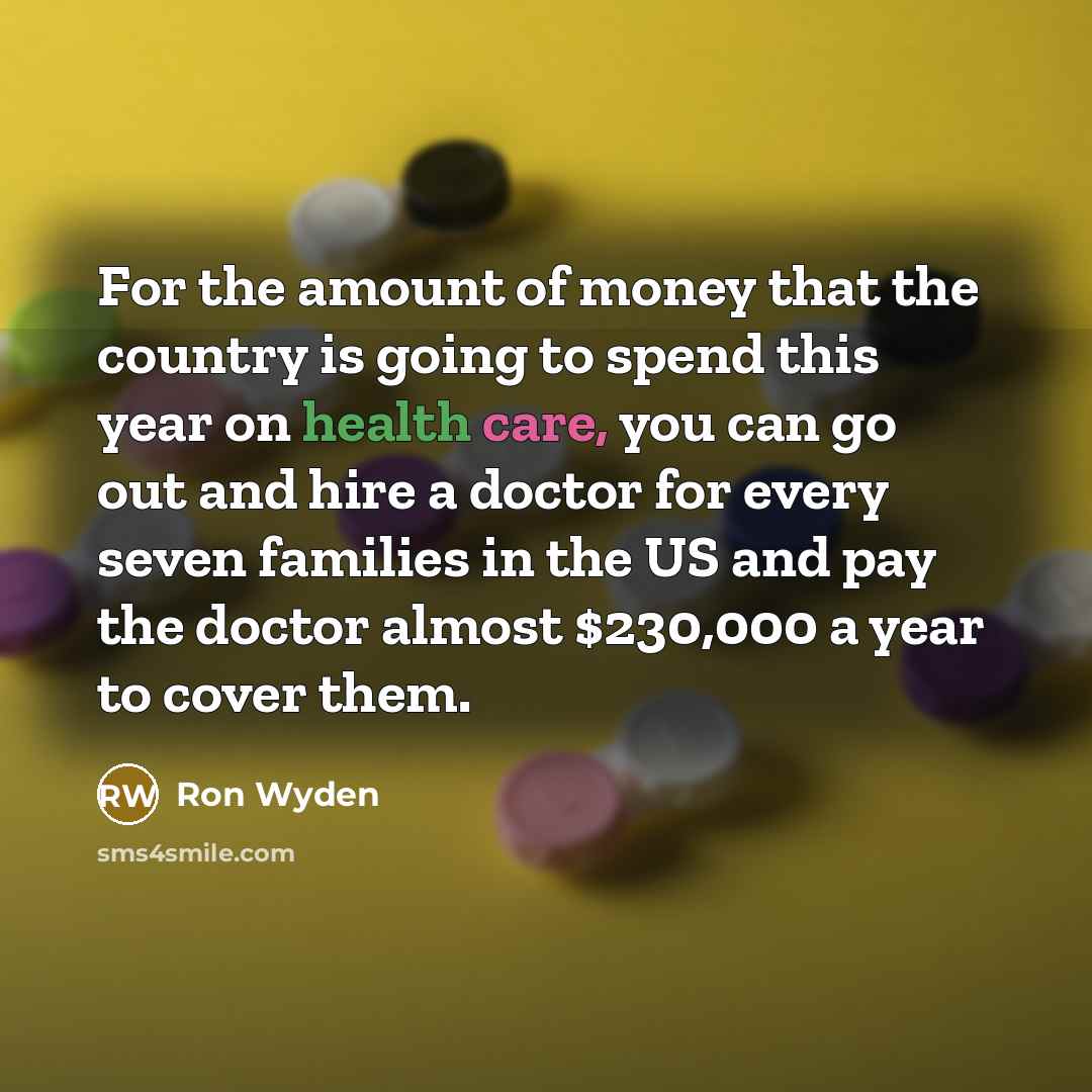 “For the amount of money that the country is going…” quote by Ron Wyden