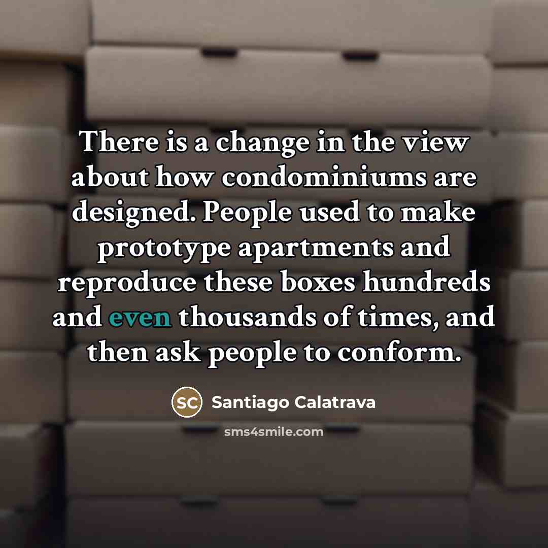 “There is a change in the view about how condominiums…” quote by Santiago Calatrava