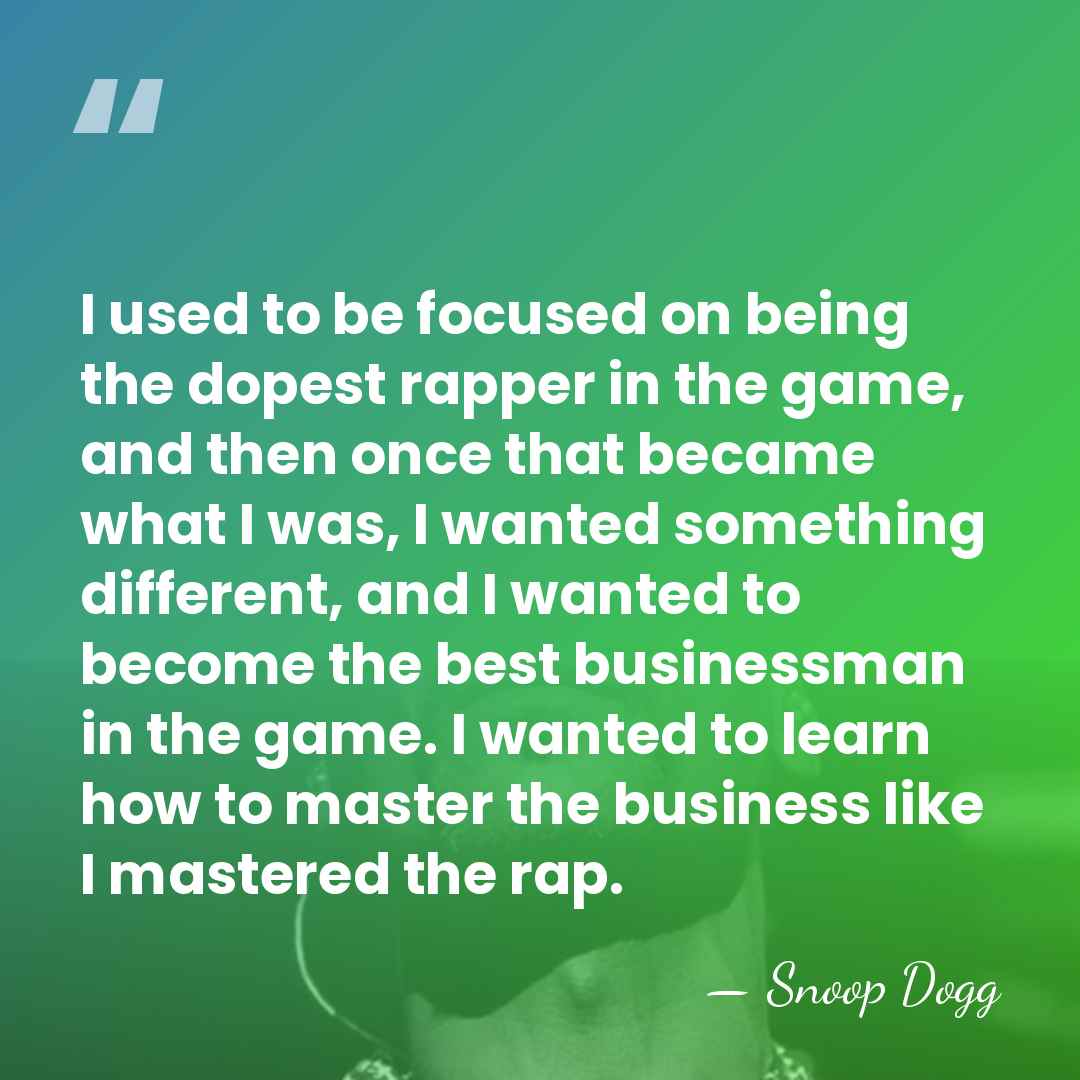 I used to be focused on being the dopest rapper in the&hellip; - Snoop Dogg