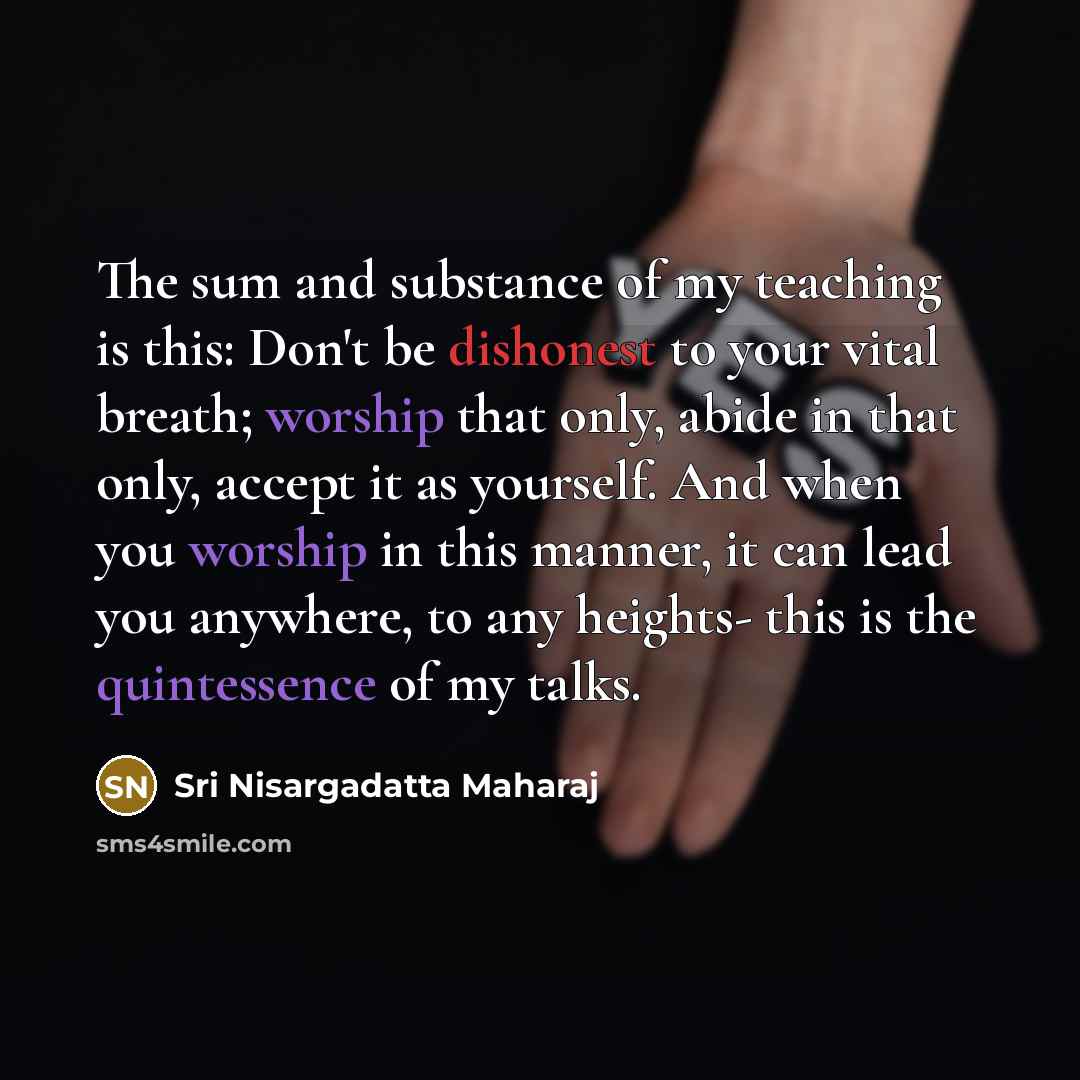 “The sum and substance of my teaching is this: Don't…” quote by Sri Nisargadatta Maharaj