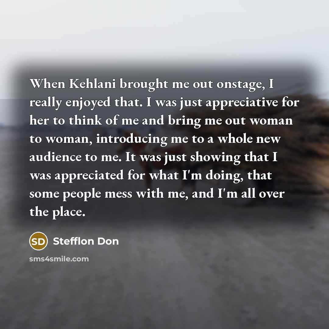 “When Kehlani brought me out onstage, I really enjoyed that.…” quote by Stefflon Don