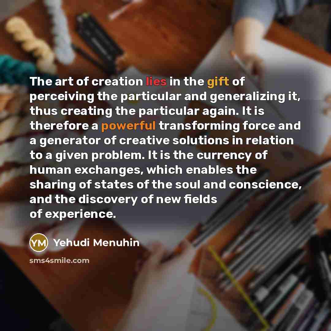 “The art of creation lies in the gift of perceiving…” quote by Yehudi Menuhin