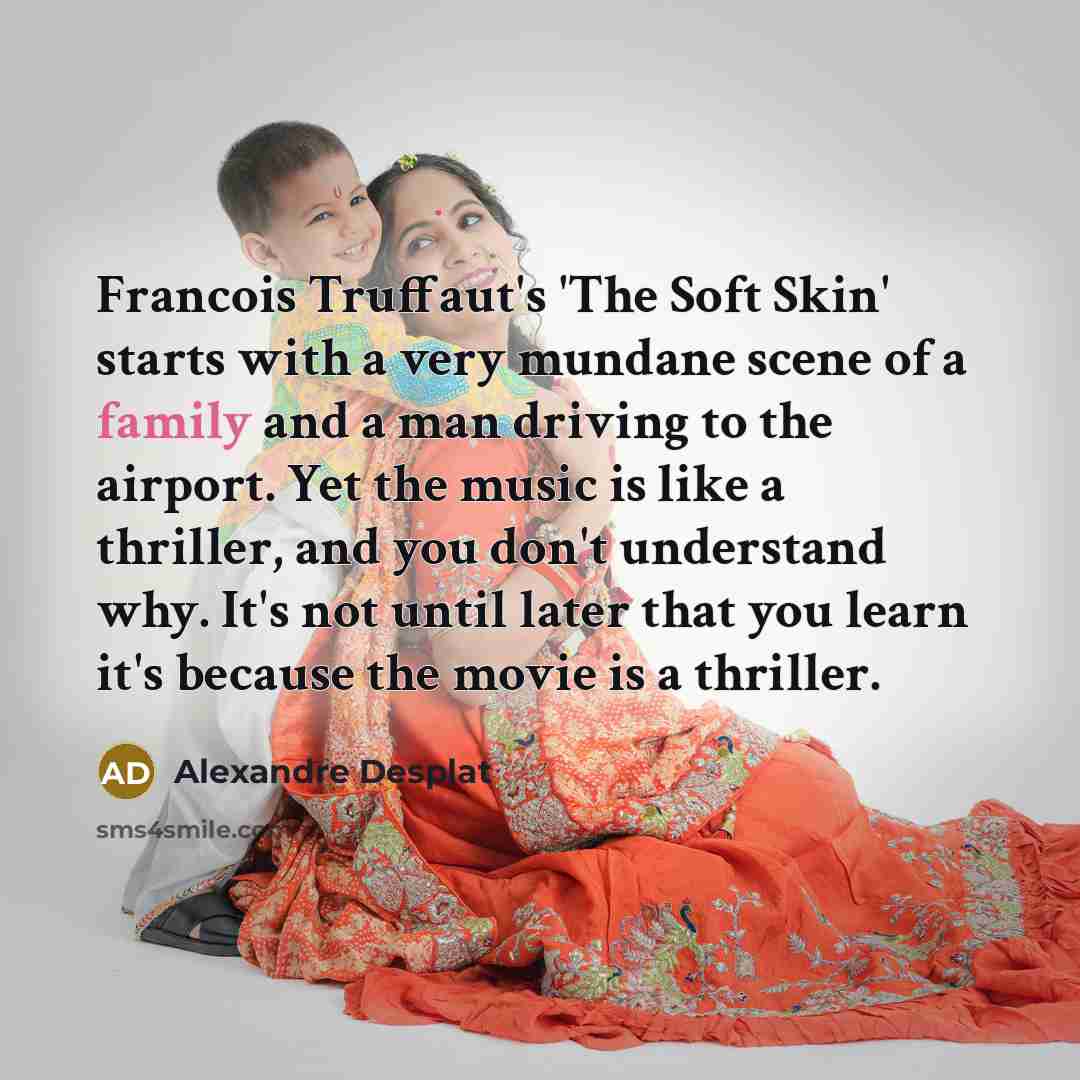 “Francois Truffaut's 'The Soft Skin' starts with a very mundane…” quote by Alexandre Desplat