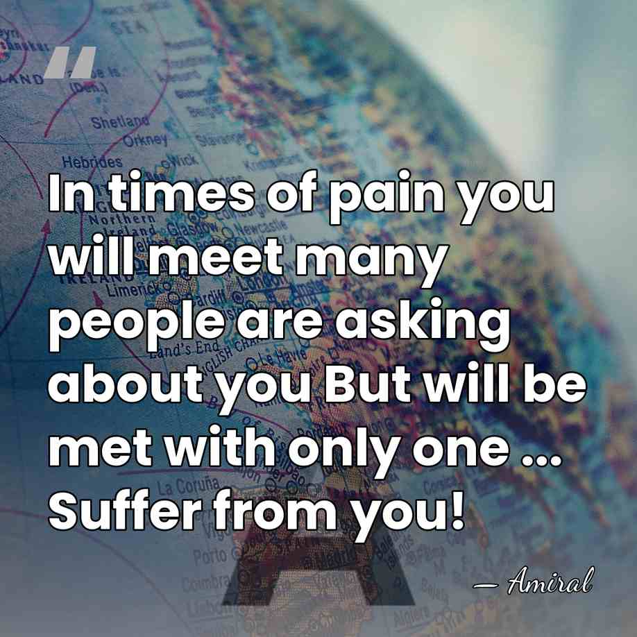 In times of pain you will meet many people are asking about&hellip; - Amiral