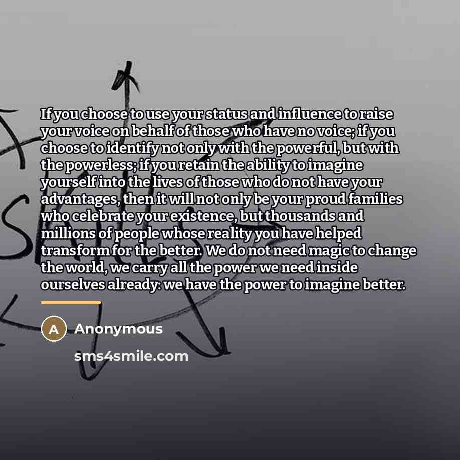 “If you choose to use your status and influence to…” quote by Anonymous