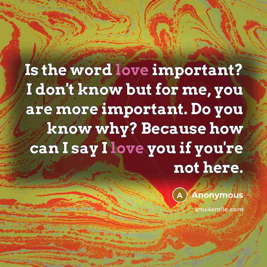 “Is the word love important? I don't know but for…” quote by Anonymous
