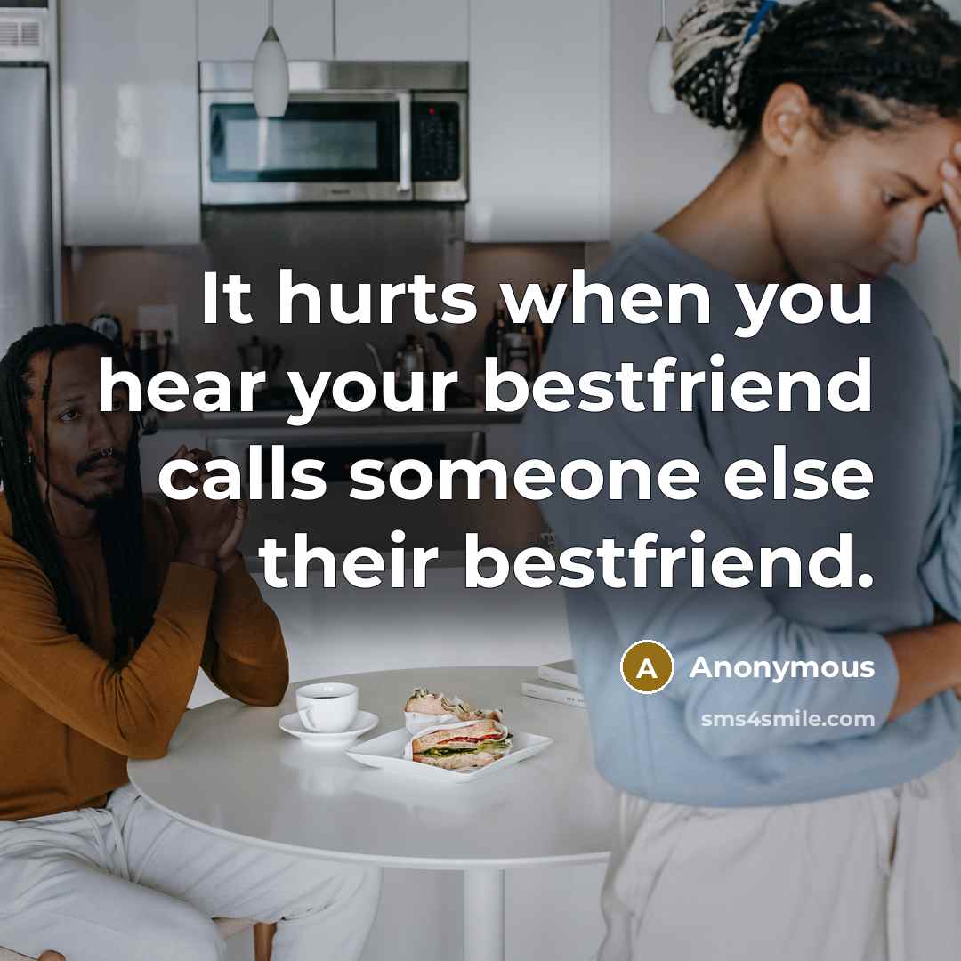 “It hurts when you hear your bestfriend calls someone else…” quote by Anonymous