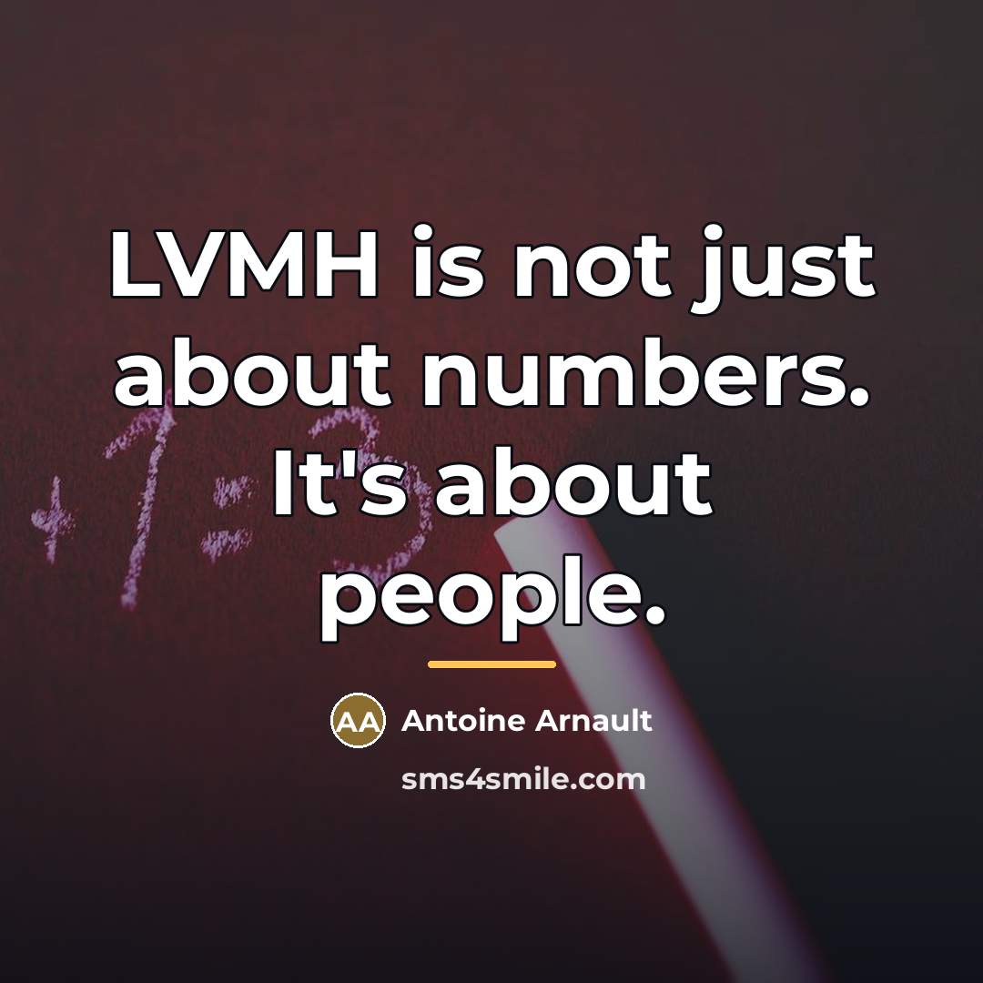 “LVMH is not just about numbers. It's about people.…” quote by Antoine Arnault