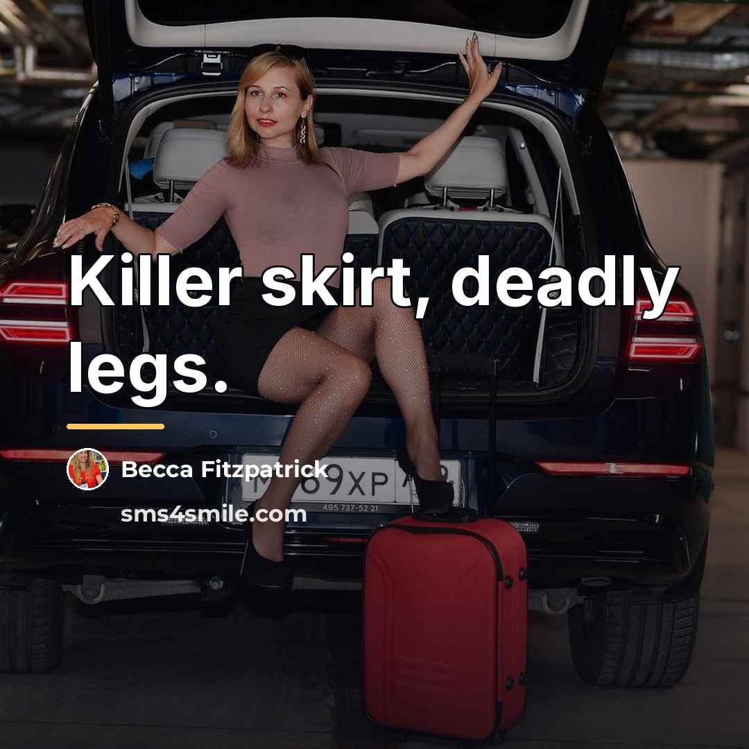 “Killer skirt, deadly legs.…” quote by Becca Fitzpatrick