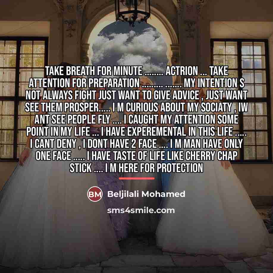 “Take breath for minute ........ actrion ... take attention for…” quote by Beljilali Mohamed