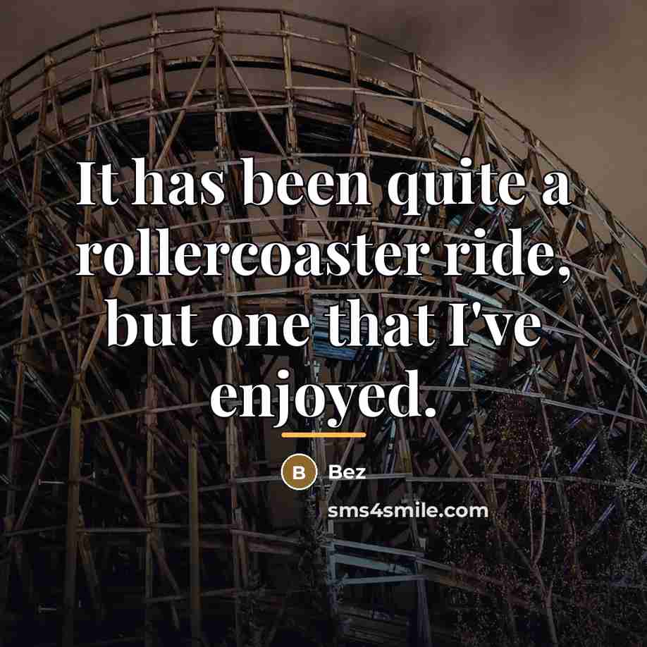 “It has been quite a rollercoaster ride, but one that…” quote by Bez