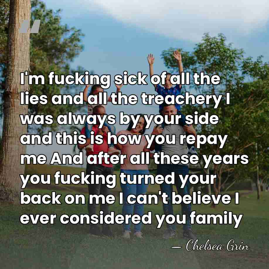 I'm fucking sick of all the lies and all the treachery I&hellip; - Chelsea Grin