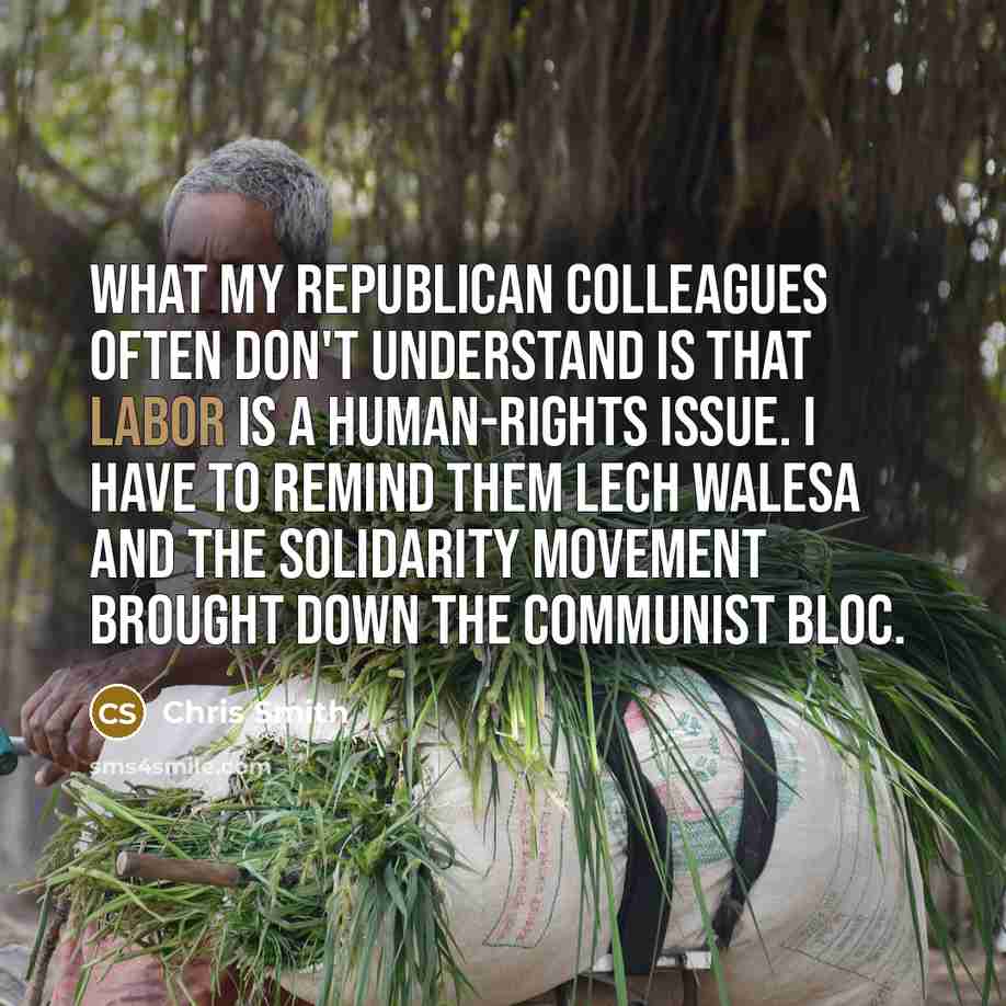 “What my Republican colleagues often don't understand is that labor…” quote by Chris Smith