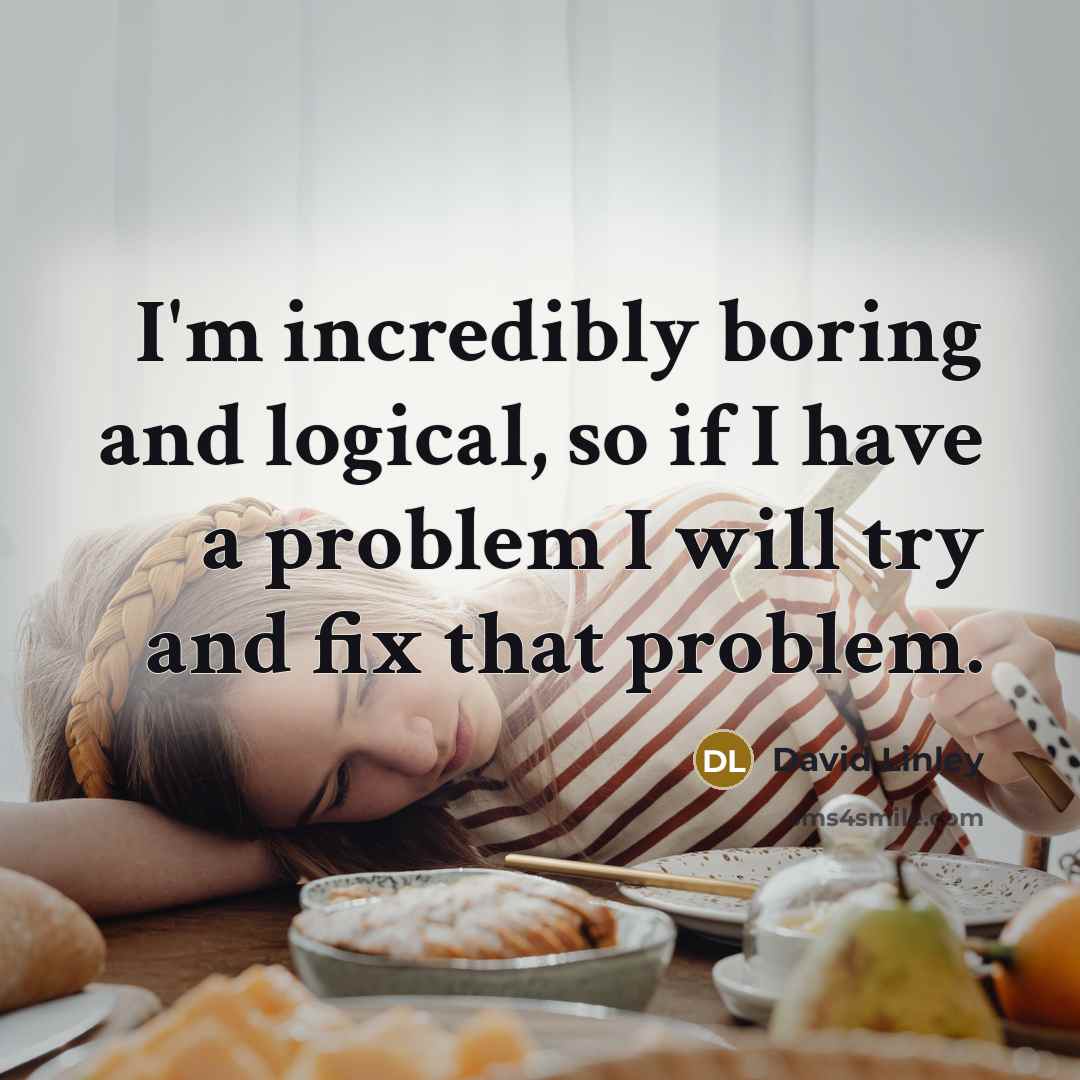 “I'm incredibly boring and logical, so if I have a…” quote by David Linley