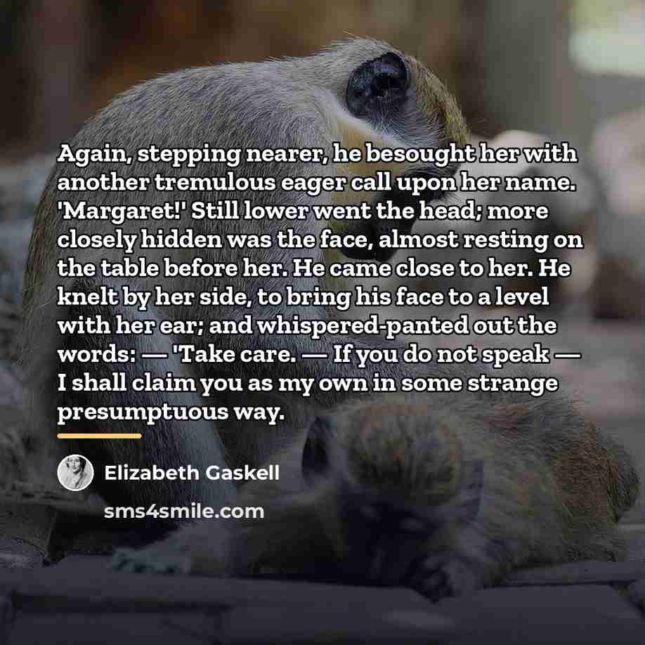 “Again, stepping nearer, he besought her with another tremulous eager…” quote by Elizabeth Gaskell