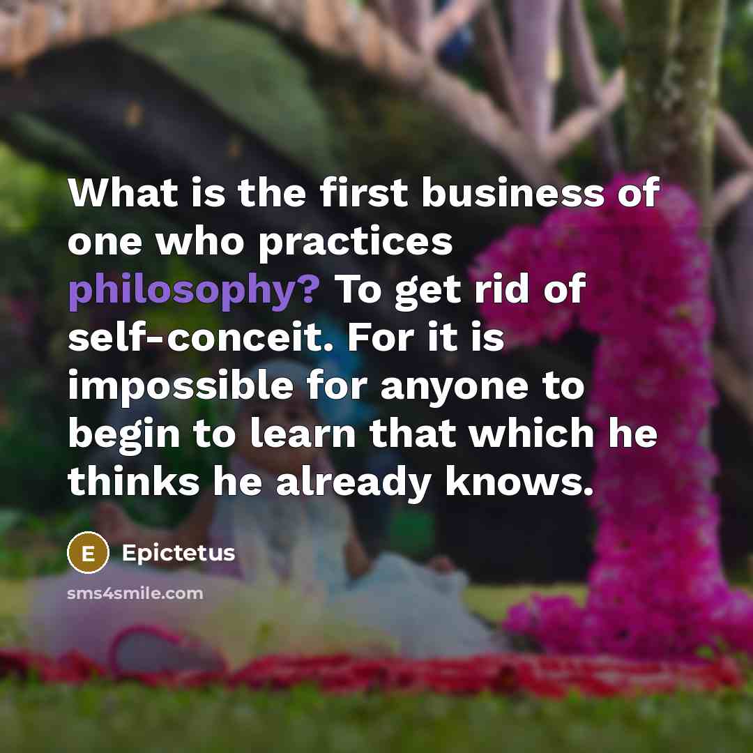 “What is the first business of one who practices philosophy?…” quote by Epictetus