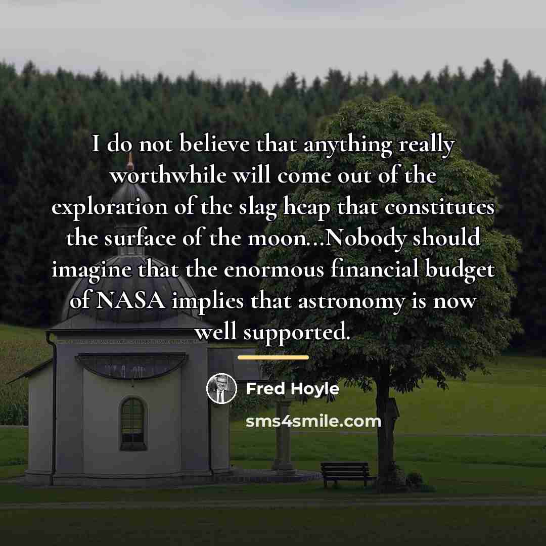 “I do not believe that anything really worthwhile will come…” quote by Fred Hoyle