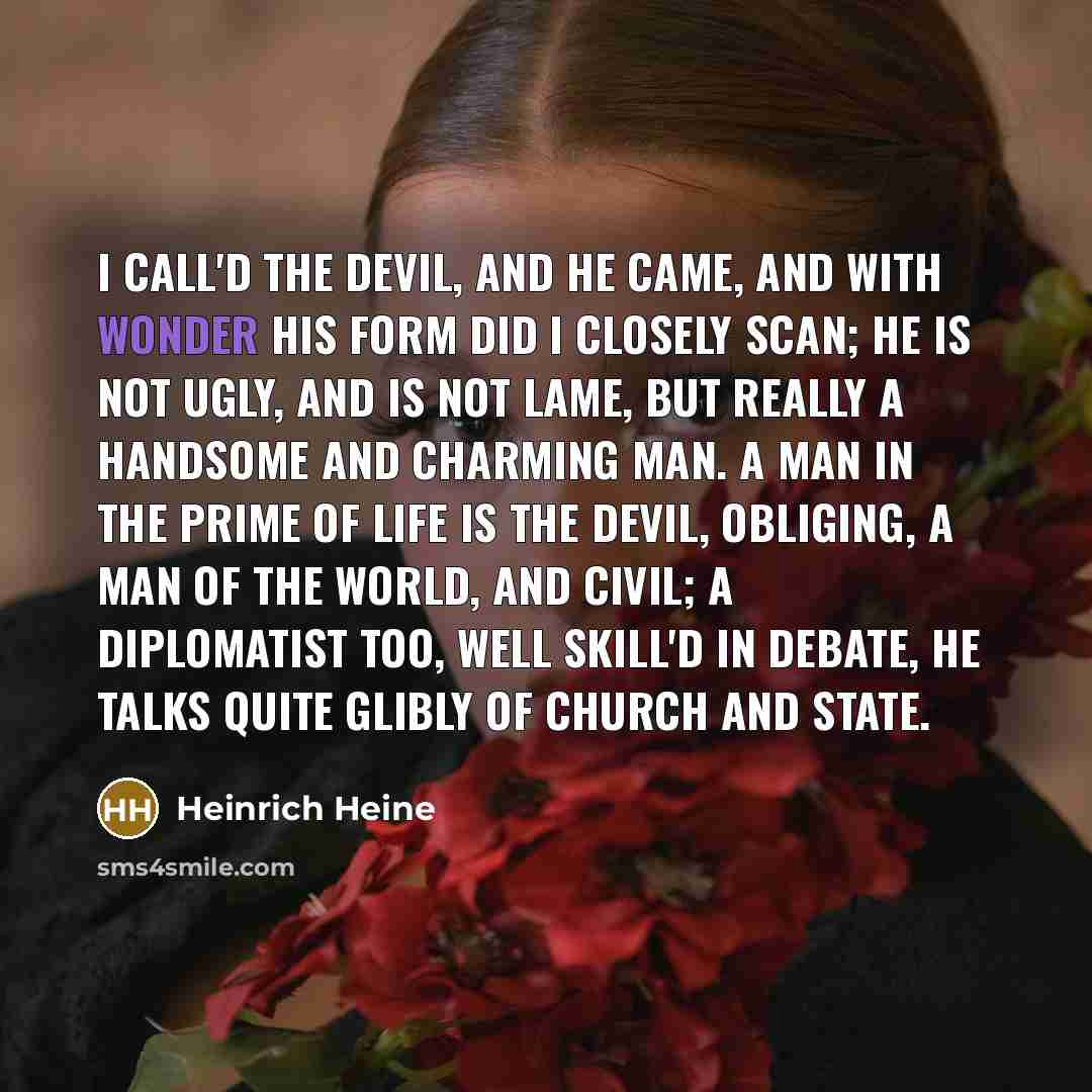 “I call'd the devil, and he came, And with wonder…” quote by Heinrich Heine