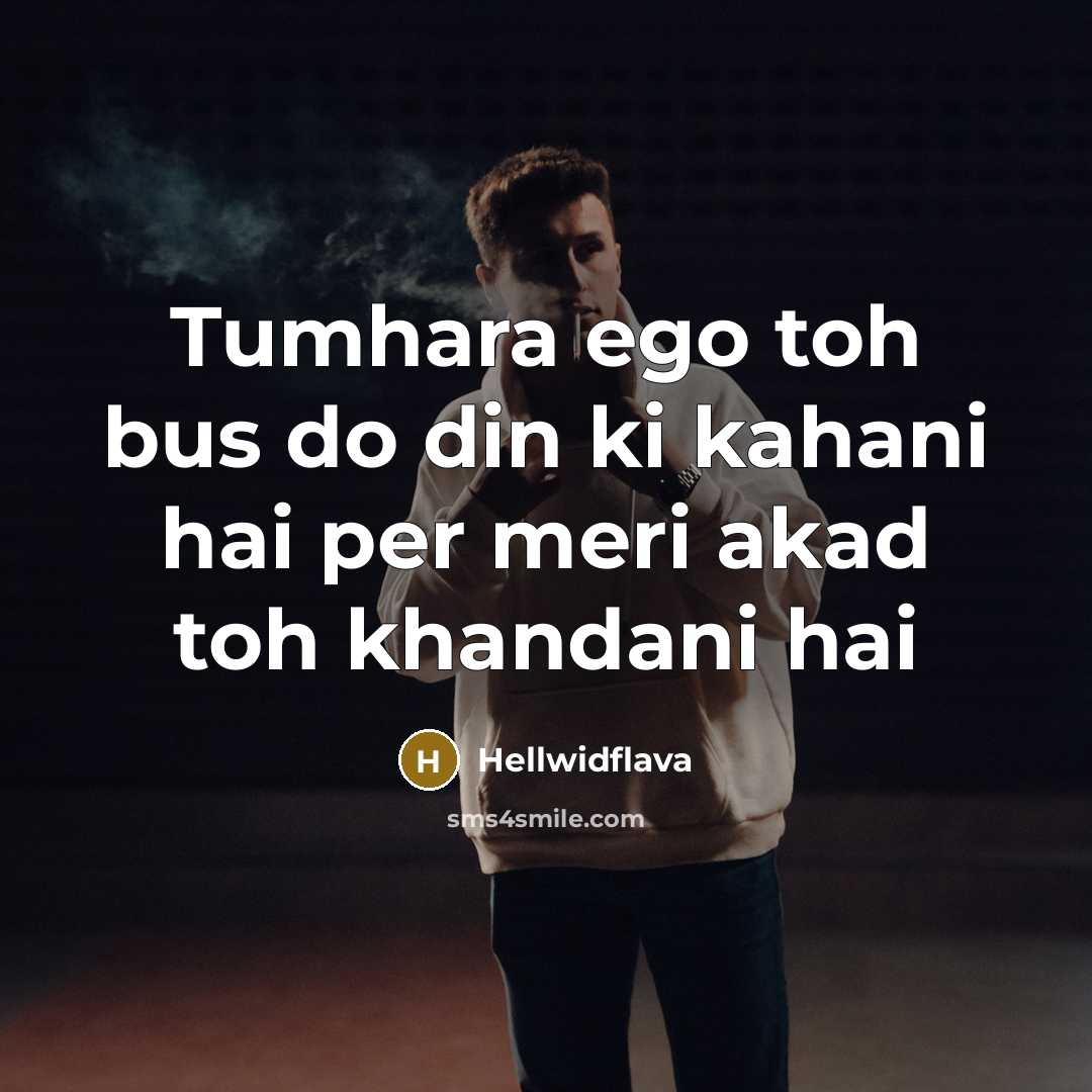 “Tumhara ego toh bus do din ki kahani hai per…” quote by Hellwidflava