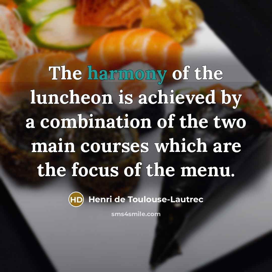 “The harmony of the luncheon is achieved by a combination…” quote by Henri de Toulouse-Lautrec