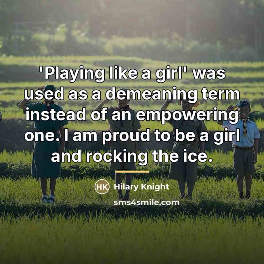 “'Playing like a girl' was used as a demeaning term…” quote by Hilary Knight