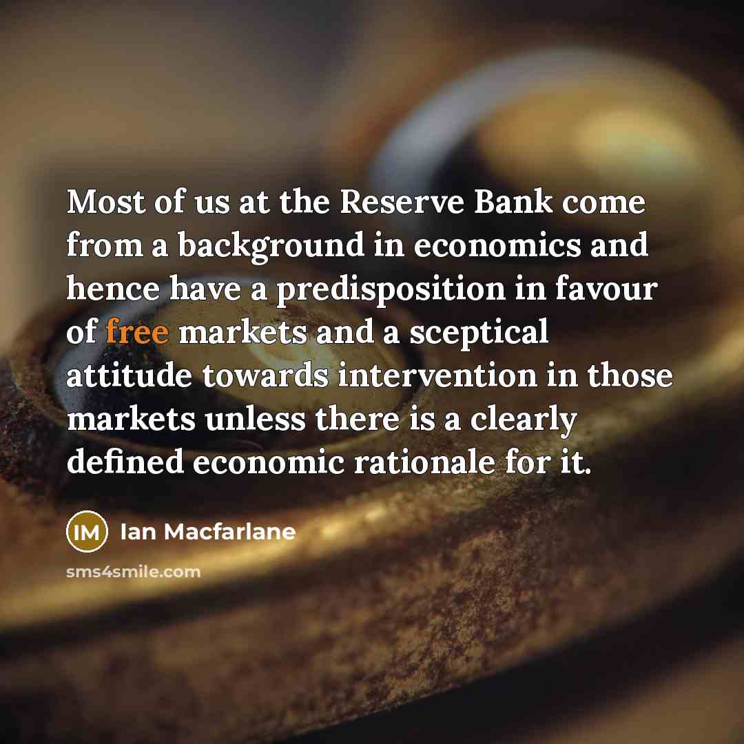 “Most of us at the Reserve Bank come from a…” quote by Ian Macfarlane
