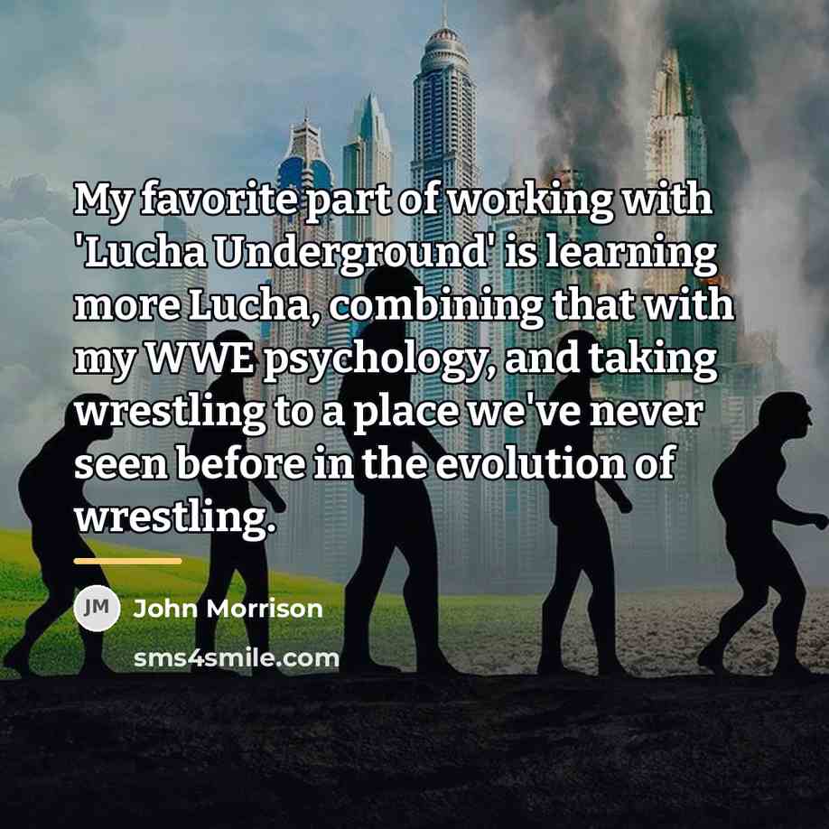 “My favorite part of working with 'Lucha Underground' is learning…” quote by John Morrison