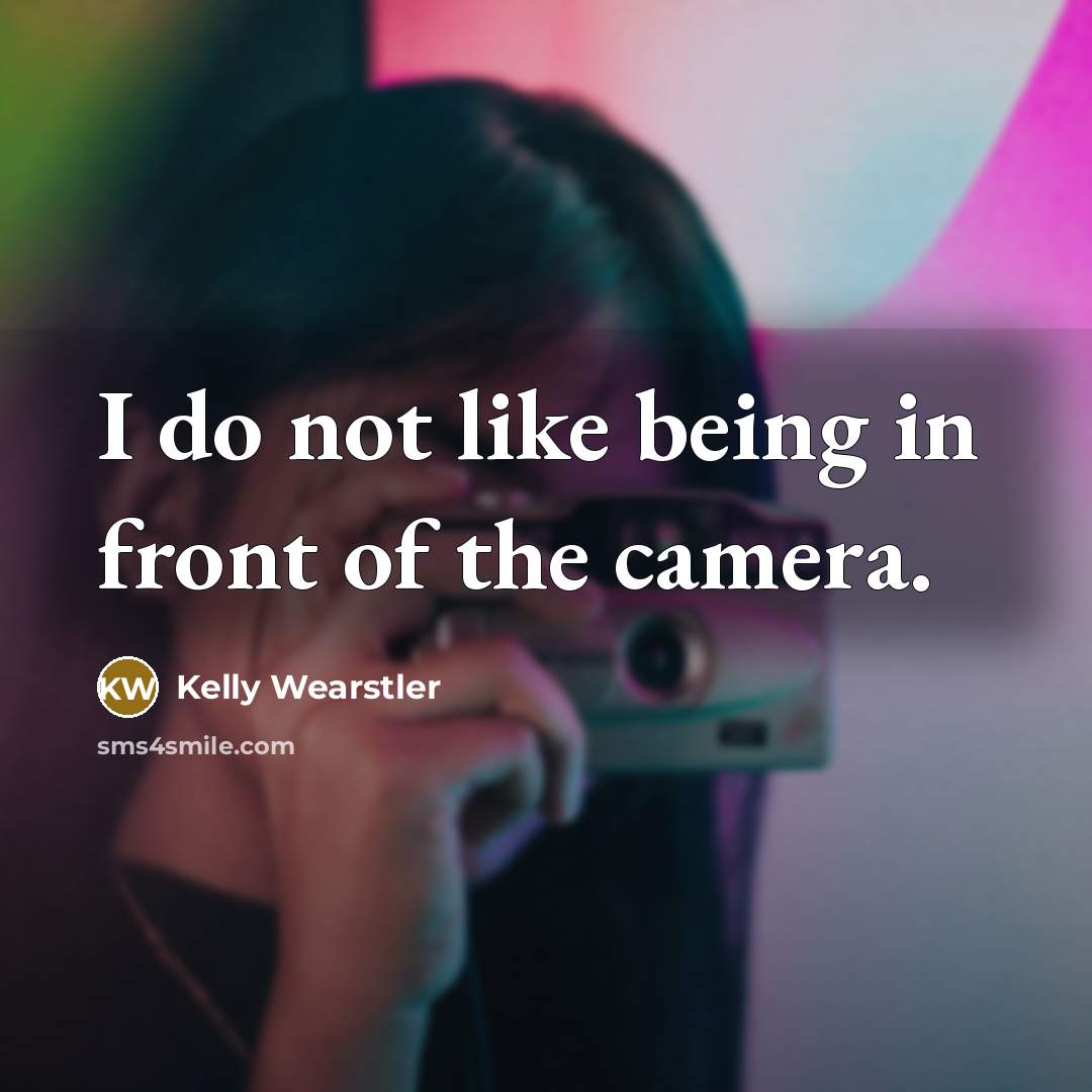 “I do not like being in front of the camera.…” quote by Kelly Wearstler