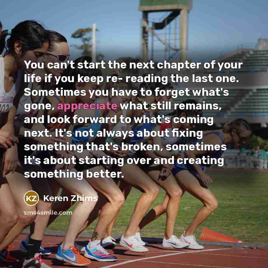 “You can't start the next chapter of your life if…” quote by Keren Zhims