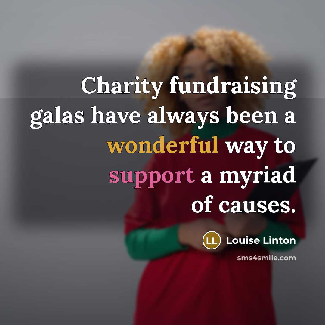 “Charity fundraising galas have always been a wonderful way to…” quote by Louise Linton